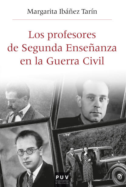 

Los profesores de Segunda Enseñanza en la Guerra Civil