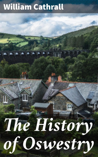 

The History of Oswestry