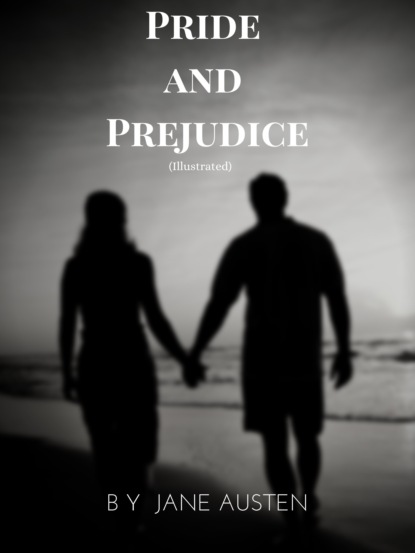 

Pride and Prejudice (Illustrated)