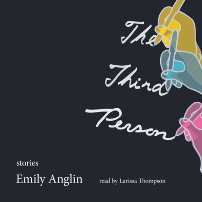 The Third Person (Unabridged) - Emily Anglin