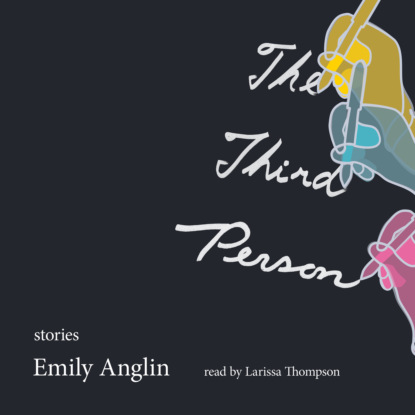 The Third Person (Unabridged) (Emily Anglin). 