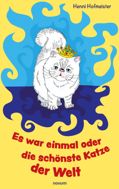 Es war einmal oder die schönste Katze der Welt