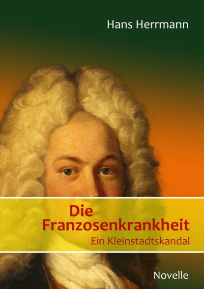 Die Franzosenkrankheit (Hans Herrmann). 