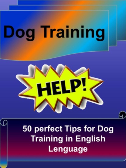 Dog Training - 50 perfect Tips for Dog Training in English Lenguage - John Trump