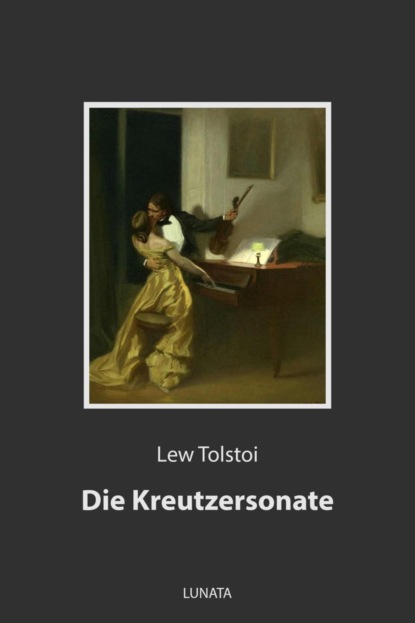 Die Kreutzersonate (Лев Толстой). 