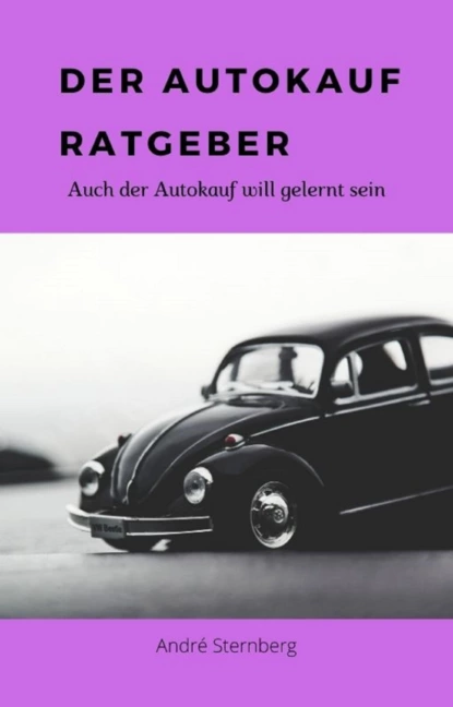 Обложка книги Der Autokauf-Ratgeber, André Sternberg