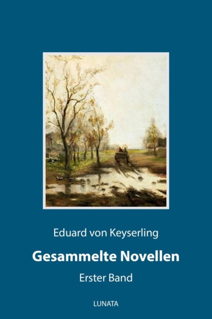 Gesammelte Novellen I (Eduard von Keyserling). 