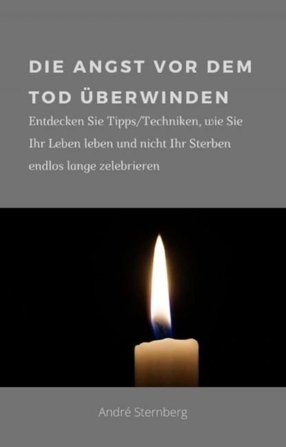 Обложка книги Die Angst vor dem Tod überwinden, André Sternberg