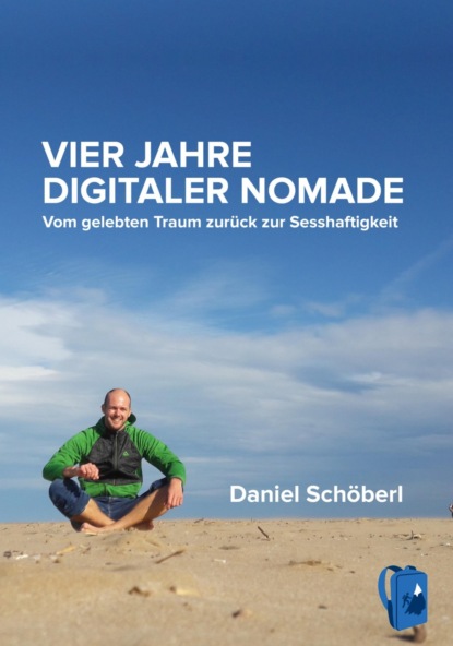 Vier Jahre digitaler Nomade (Daniel Schöberl). 