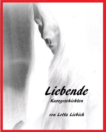 Liebende (Lotta Liebich). 