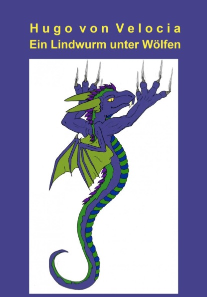 Ein Lindwurm unter Wölfen (Hugo von Velocia). 