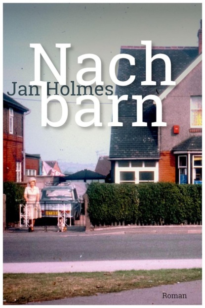 Nachbarn (Jan Holmes). 