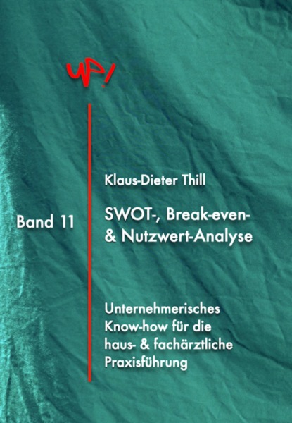 SWOT-, Break-Even- & Nutzwert-Analyse - Klaus-Dieter Thill