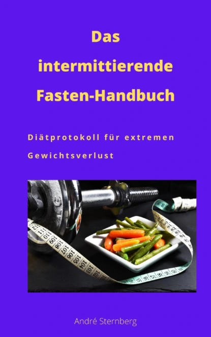 Обложка книги Das intermittierende Fasten-Handbuch, André Sternberg