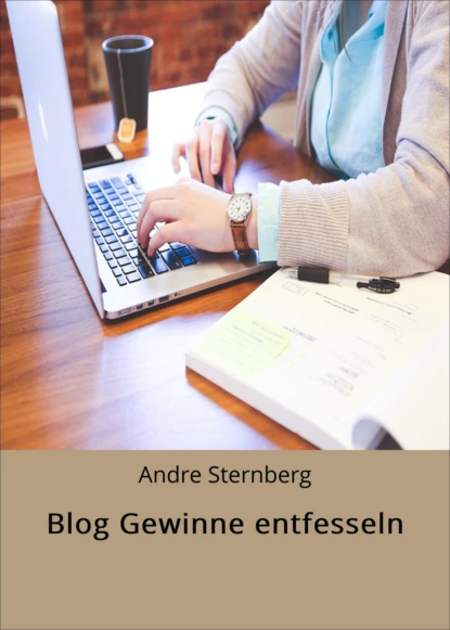 Обложка книги Blog Gewinne entfesseln, André Sternberg