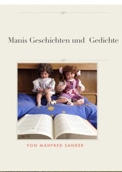 Manis Geschichten und Gedichte