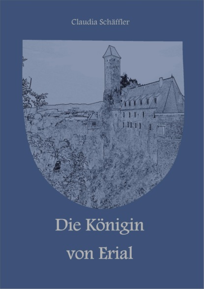 Die Königin von Erial (Claudia Schäffler). 