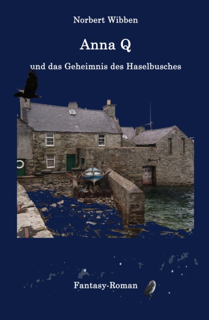 Anna Q und das Geheimnis des Haselbusches (Norbert Wibben).  - Скачать | Читать книгу онлайн