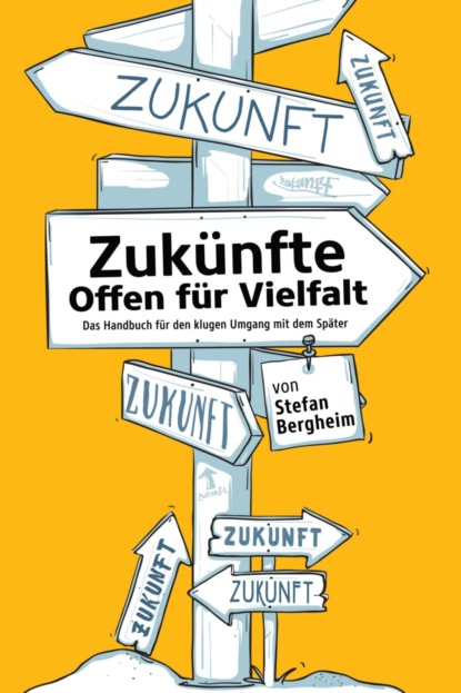 Zukünfte - Offen für Vielfalt (Stefan Bergheim). 