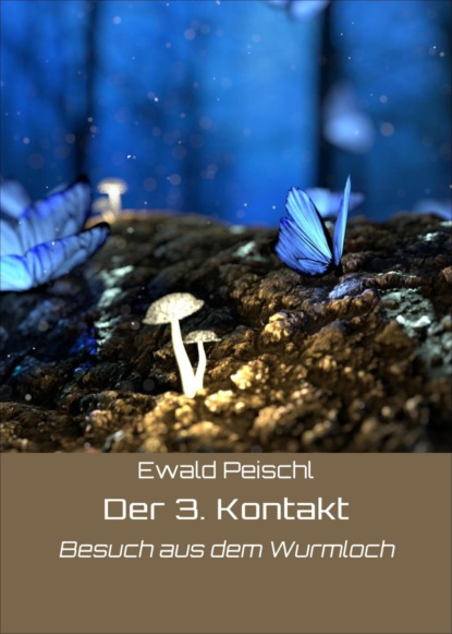 Der 3. Kontakt (Ewald Peischl). 