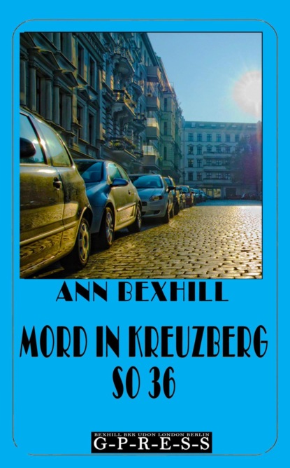 Mord in Kreuzberg SO 36 (Ann Bexhill). 