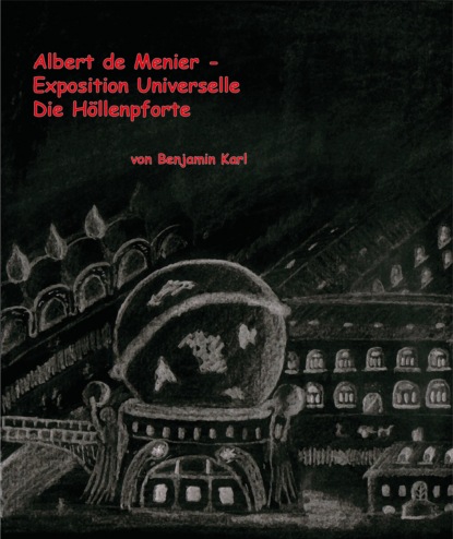 Albert de Menier - Exposition Universelle Die H?llenpforte