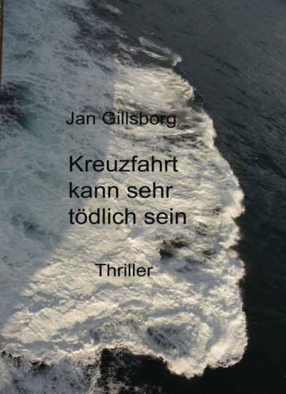 Kreuzfahrt kann sehr tödlich sein (Jan Gillsborg). 