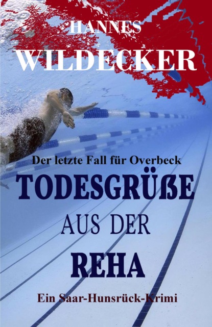 Todesgrüße aus der Reha (Hannes Wildecker). 