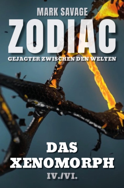 Zodiac - Gejagter zwischen den Welten IV: Das Xenomorph (Mark Savage). 