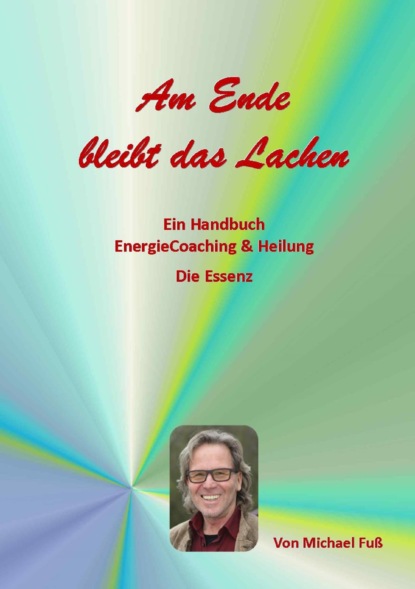 Am Ende bleibt das Lachen (Michael Fuss). 