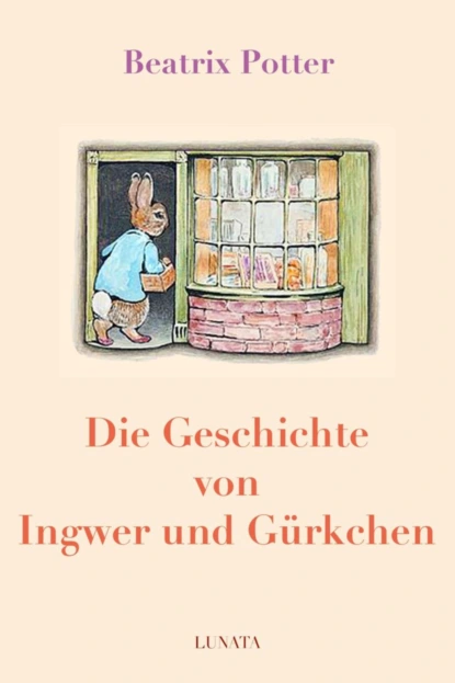 Обложка книги Die Geschichte von Ingwer und Gürkchen, Беатрис Поттер