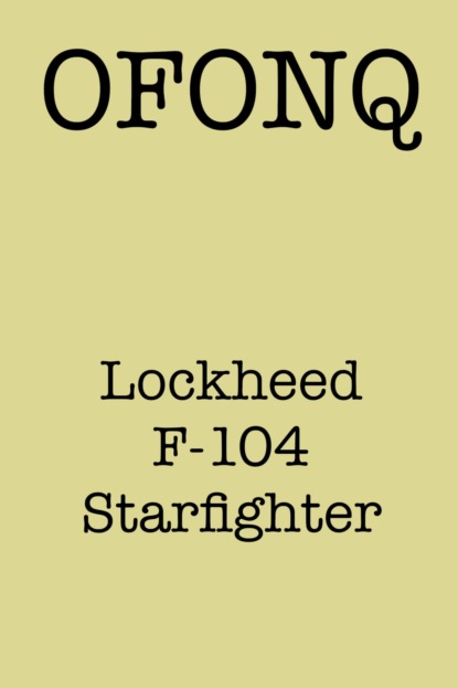 Lockheed F-104 Starfighter (OFONQ). 