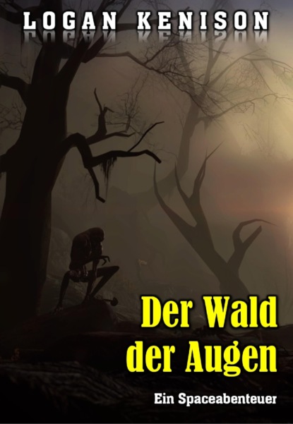 Der Wald der Augen (Logan Kenison). 