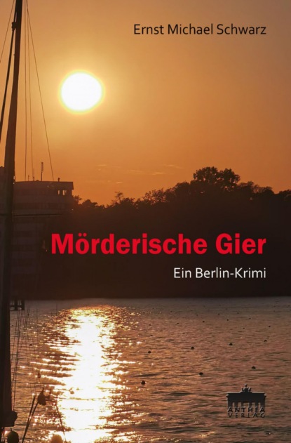 Mörderische Gier (Ernst-Michael Schwarz). 