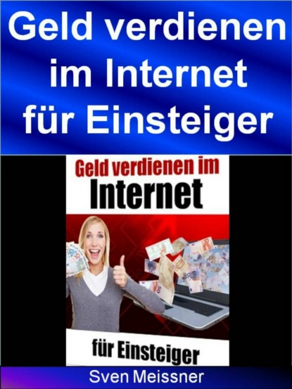 Geld verdienen im Internet für Einsteiger (S. Meißner). 