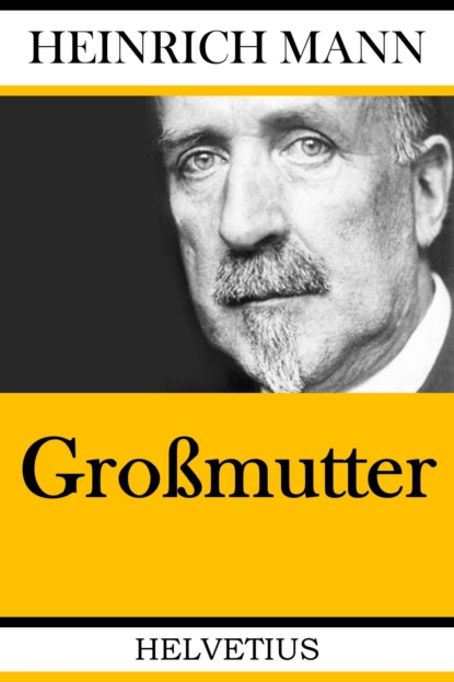 Обложка книги Großmutter, Heinrich Mann