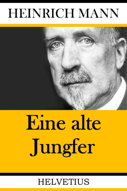 Обложка книги Eine alte Jungfer, Heinrich Mann