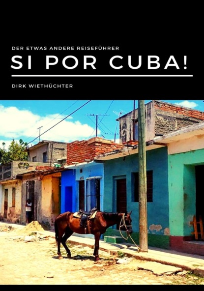 Si por Cuba! (Dirk Wiethüchter). 