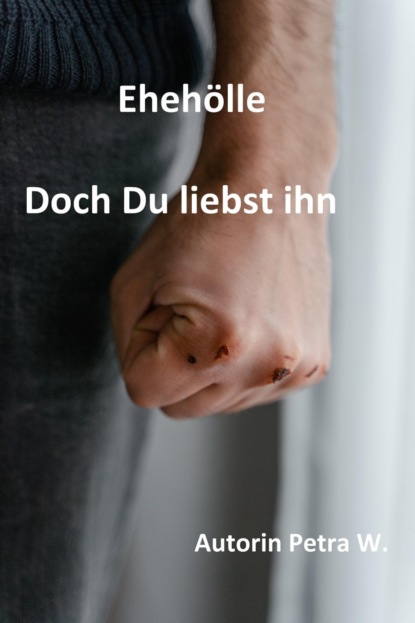 Ehehölle-Doch Du liebst ihn