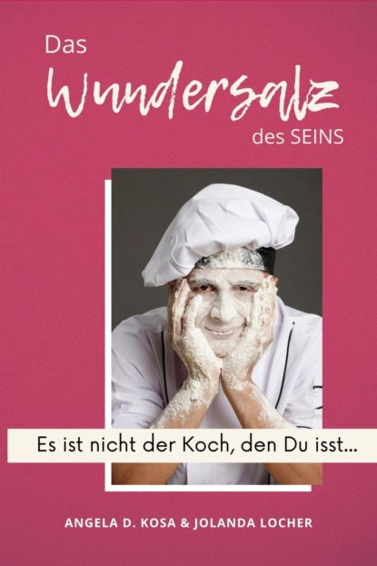 Das Wundersalz des SEINS - Angela D. Kosa