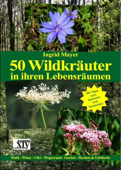 Обложка книги 50 Wildkräuter in ihren Lebensräumen, Ingrid Mayer A.