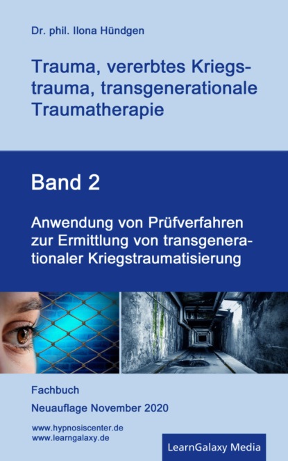 Anwendung von Prüfverfahren zur Ermittlung von transgenerationaler Kriegstraumatisierung (Dr. phil. Ilona Hündgen). 