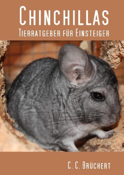 Tierratgeber für Einsteiger - Chinchillas (C. C. Brüchert). 