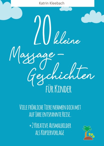 20 kleine Massagegeschichten für Kinder (Katrin Kleebach). 