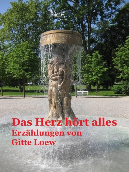 Das Herz hört alles (Gitte Loew). 