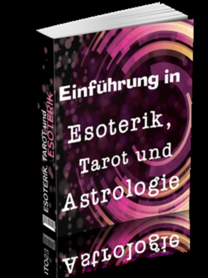 Einf?hrung in Esoterik, Tarot und Astrologie
