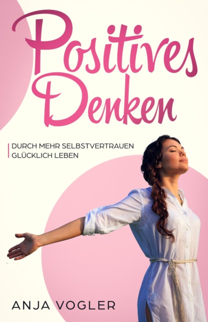 Positives Denken (Anja Vogler). 