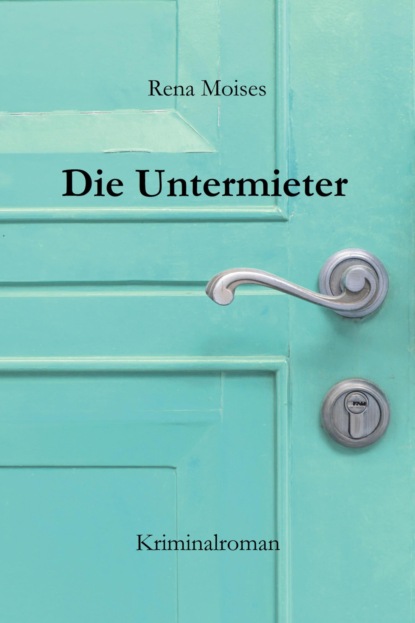 Die Untermieter (Rena Moises). 