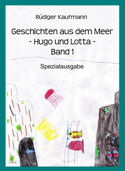 Обложка книги Geschichten aus dem Meer -Hugo und Lotta-, Rüdiger Kaufmann