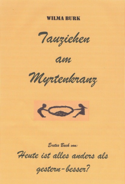 Tauziehen am Myrtenkranz (Wilma Burk). 